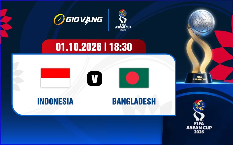 Soi kèo Indonesia vs Bangladesh 18h30 ngày 01/10/2026 – FIFA ASEAN Cup