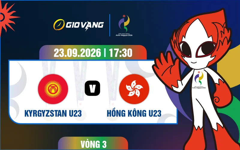 Soi kèo U23 Kyrgyzstan vs U23 Hongkong 17h30 ngày 23/9/2026 – ASIAD 2026